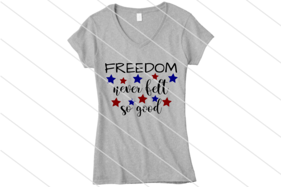 Freedom Never Felt so Good SVG