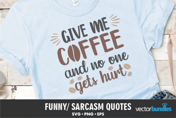 Give Me Coffee and No One Gets Hurt Svg