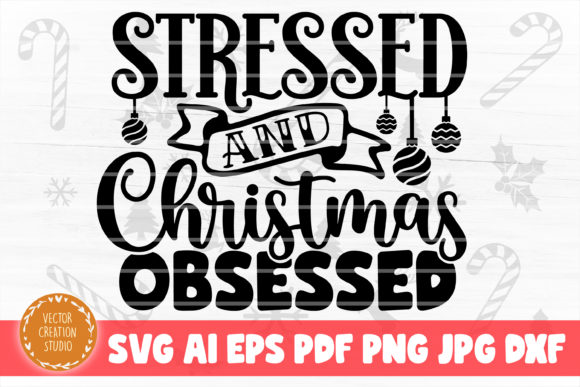 Stressed and Christmas Obsessed SVG File
