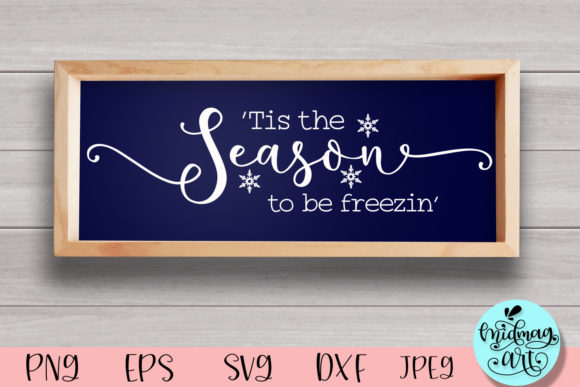 Tis the Season to Be Freezin Sign SVG Review